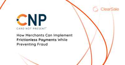 How Merchants Can Implement Frictionless Payments While Preventing Fraud