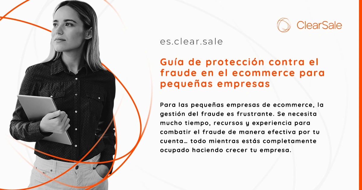 [esp]-small-business-guide-to-ecommerce-fraud-protection-guia-de-proteccion-contra-el-fraude-en-el-ecommerce-para-pequeñas-empresas