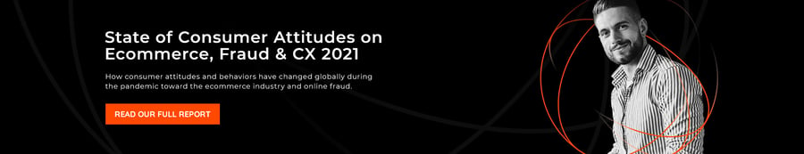 State of Consumer Attitudes on Ecommerce, Fraud & CX 2021