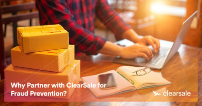 Why Partner with ClearSale for Fraud Prevention?