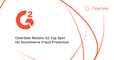 ClearSale Retains G2 Top Spot for Ecommerce Fraud Protection