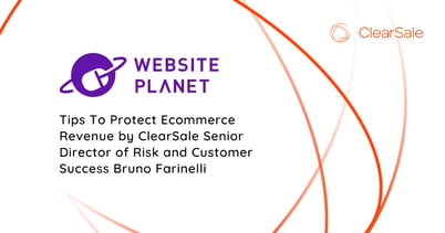 Tips To Protect eCommerce Revenue by ClearSale Senior Director of Risk and Customer Success Bruno Farinelli