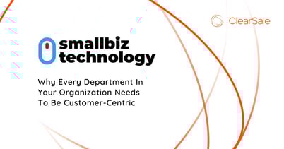 Why Every Department in Your Organization Needs to Be Customer-Centric