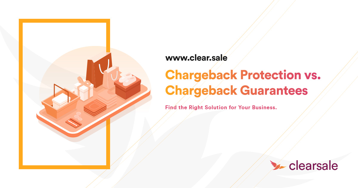 Chargeback Insurance and Chargeback Guarantees With ClearSale