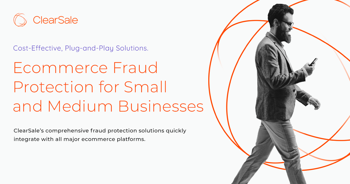 ClearSale Ecommerce Fraud Protection Solutions for Small-Medium