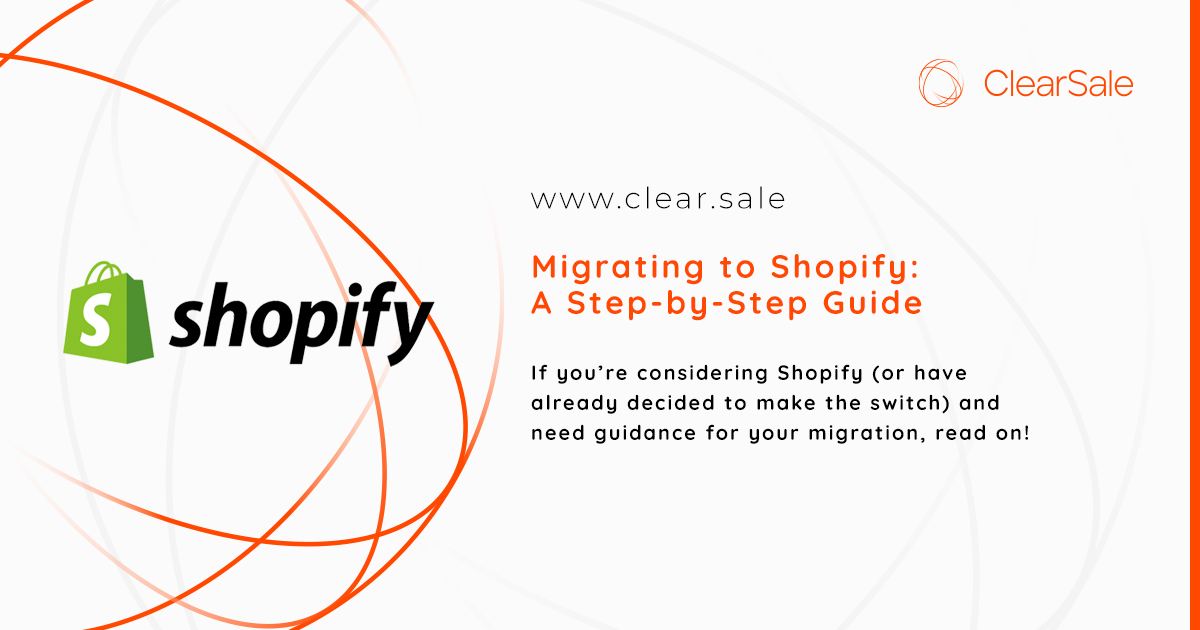 Migrating to Shopify: A Step-by-Step Guide