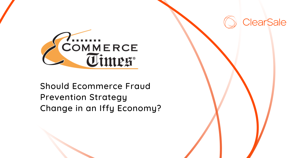 Should Ecommerce Fraud Prevention Strategy Change in an Iffy Economy?