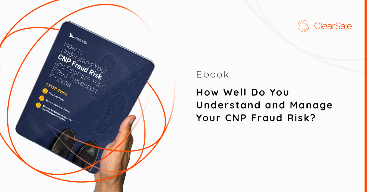 How Well Do You Understand and Manage Your CNP Fraud Risk?