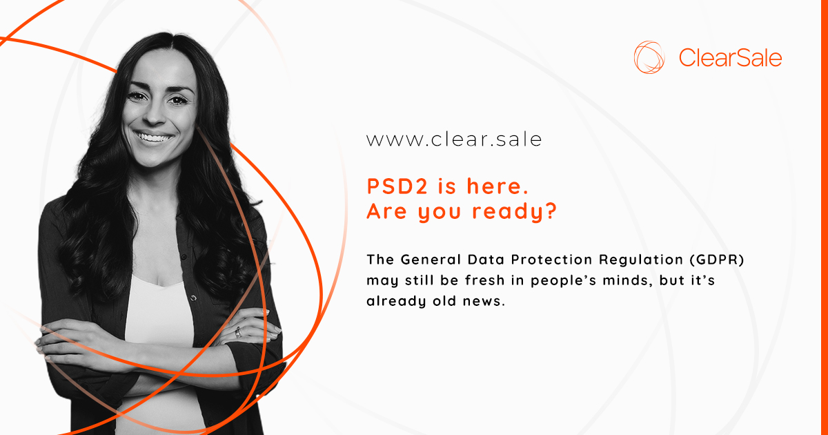 PSD2 is here.  Are you ready?